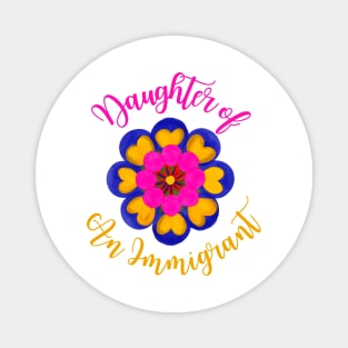 Daughter Of An Immigrant Magnet